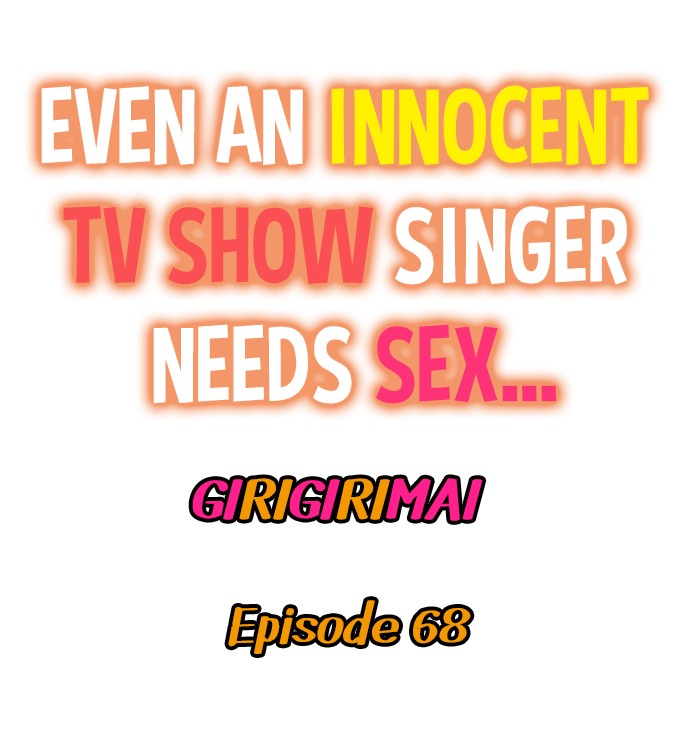 Even an Innocent TV Show Singer Needs Sex… - Chapter 68 Page 1